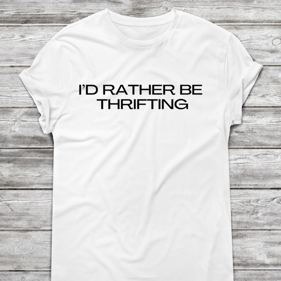 I’d Rather Be Thrifting Trendy Unisex Graphic T-Shirt - Picture 1 of 2